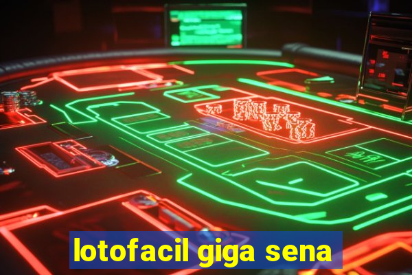 lotofacil giga sena